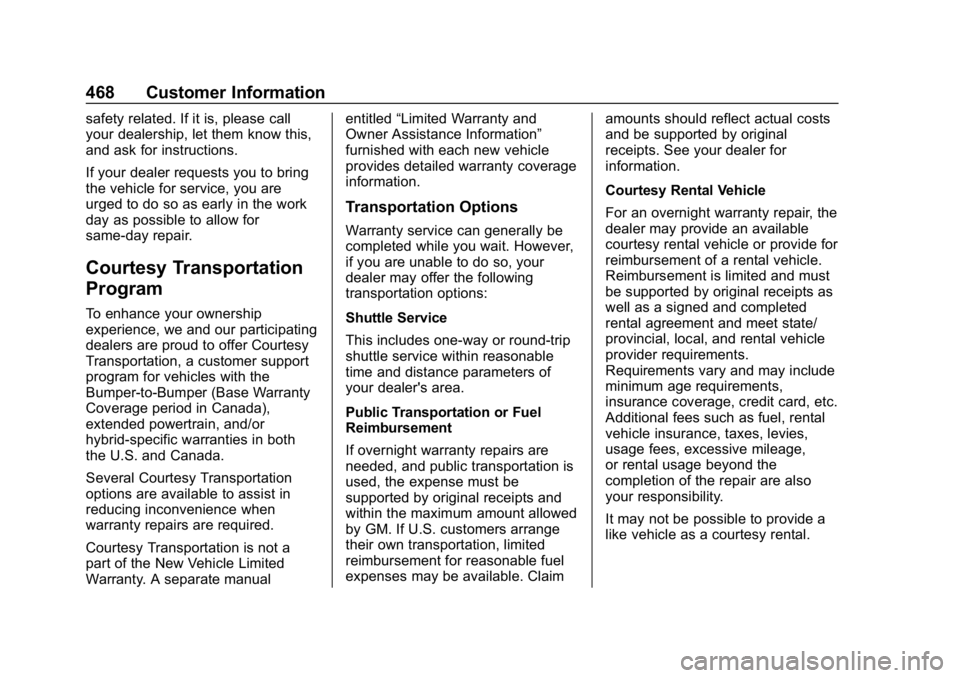 GMC SIERRA DENALI 2020  Owners Manual GMC Sierra/Sierra Denali Owner Manual (GMNA-Localizing-U.S./Canada/
Mexico-13337776) - 2020 - CRC - 8/27/19
468 Customer Information
safety related. If it is, please call
your dealership, let them kno