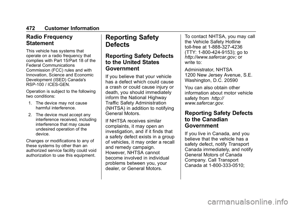 GMC SIERRA DENALI 2020  Owners Manual GMC Sierra/Sierra Denali Owner Manual (GMNA-Localizing-U.S./Canada/
Mexico-13337776) - 2020 - CRC - 8/27/19
472 Customer Information
Radio Frequency
Statement
This vehicle has systems that
operate on 