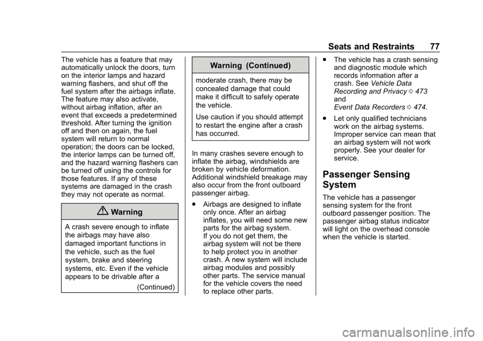 GMC SIERRA DENALI 2020 Owners Manual GMC Sierra/Sierra Denali Owner Manual (GMNA-Localizing-U.S./Canada/
Mexico-13337776) - 2020 - CRC - 8/27/19
Seats and Restraints 77
The vehicle has a feature that may
automatically unlock the doors, t GMC SIERRA DENALI 2020 Owners Manual GMC Sierra/Sierra Denali Owner Manual (GMNA-Localizing-U.S./Canada/
Mexico-13337776) - 2020 - CRC - 8/27/19
Seats and Restraints 77
The vehicle has a feature that may
automatically unlock the doors, t