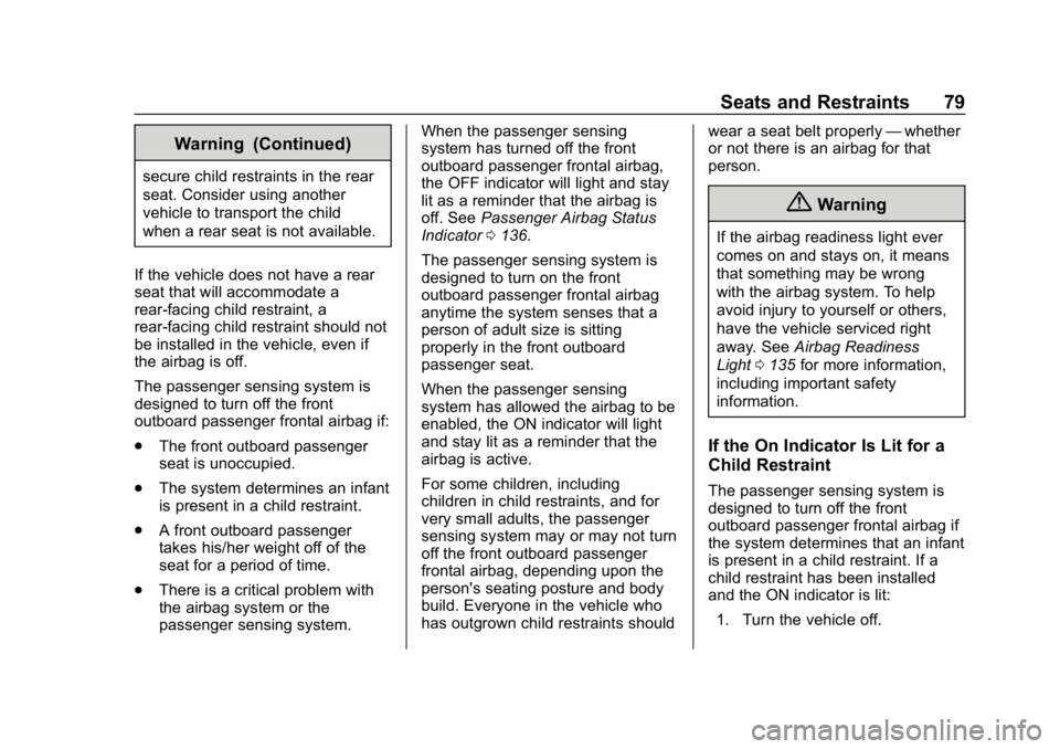 GMC SIERRA DENALI 2020 Owners Manual GMC Sierra/Sierra Denali Owner Manual (GMNA-Localizing-U.S./Canada/
Mexico-13337776) - 2020 - CRC - 8/27/19
Seats and Restraints 79
Warning (Continued)
secure child restraints in the rear
seat. Consid GMC SIERRA DENALI 2020 Owners Manual GMC Sierra/Sierra Denali Owner Manual (GMNA-Localizing-U.S./Canada/
Mexico-13337776) - 2020 - CRC - 8/27/19
Seats and Restraints 79
Warning (Continued)
secure child restraints in the rear
seat. Consid