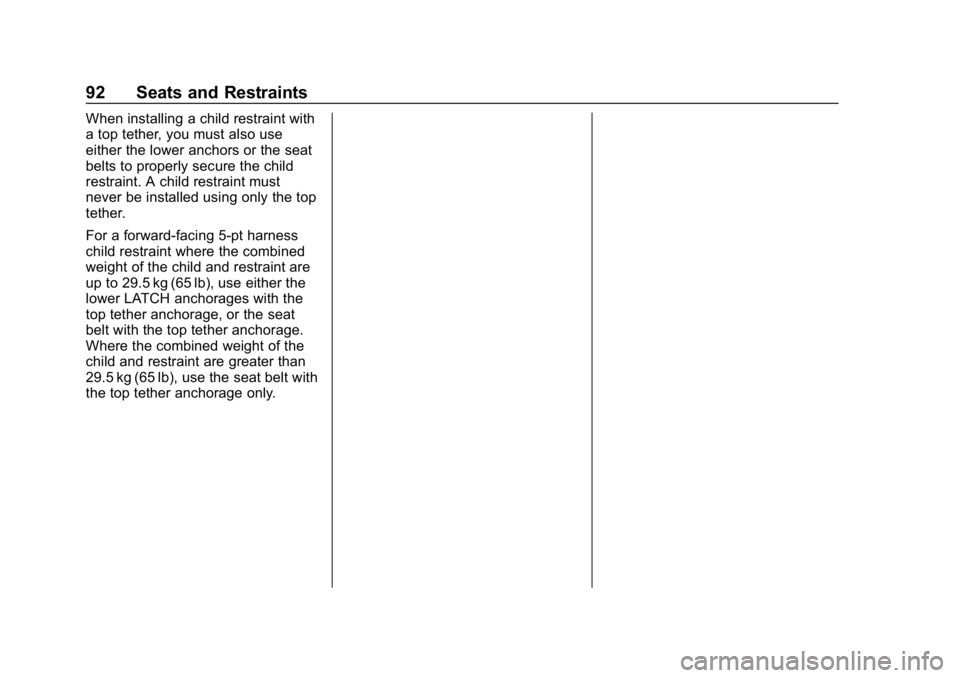 GMC SIERRA DENALI 2020  Owners Manual GMC Sierra/Sierra Denali Owner Manual (GMNA-Localizing-U.S./Canada/
Mexico-13337776) - 2020 - CRC - 8/27/19
92 Seats and Restraints
When installing a child restraint with
a top tether, you must also u