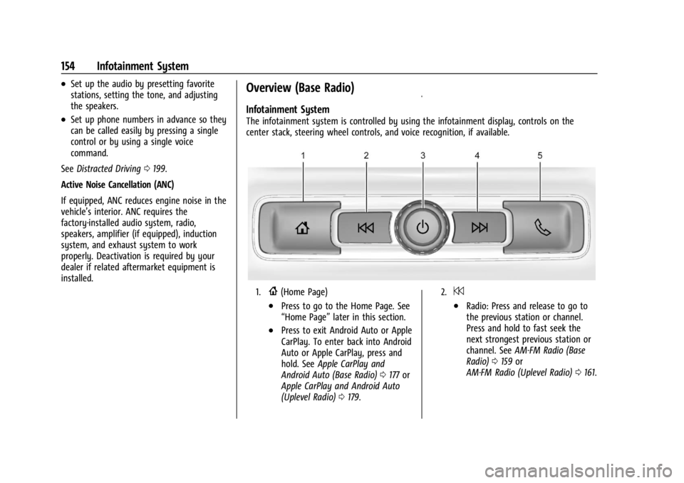 GMC SIERRA DENALI 2024  Owners Manual GMC Sierra/Sierra Denali 2500 HD/3500 HD Owner Manual (GMNA-
Localizing-U.S./Canada-16908340) - 2024 - CRC - 12/7/22
154 Infotainment System
.Set up the audio by presetting favorite
stations, setting 