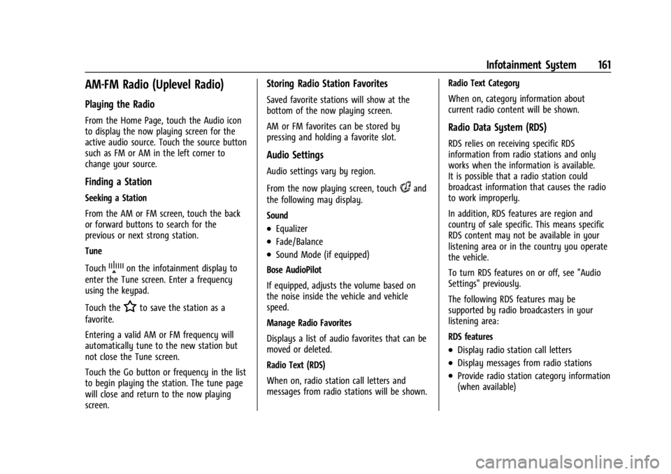 GMC SIERRA DENALI 2024  Owners Manual GMC Sierra/Sierra Denali 2500 HD/3500 HD Owner Manual (GMNA-
Localizing-U.S./Canada-16908340) - 2024 - CRC - 12/7/22
Infotainment System 161
AM-FM Radio (Uplevel Radio)
Playing the Radio
From the Home