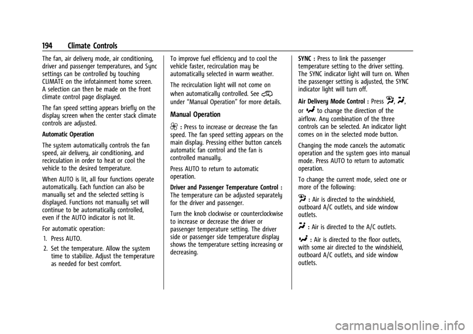 GMC SIERRA DENALI 2024  Owners Manual GMC Sierra/Sierra Denali 2500 HD/3500 HD Owner Manual (GMNA-
Localizing-U.S./Canada-16908340) - 2024 - CRC - 12/7/22
194 Climate Controls
The fan, air delivery mode, air conditioning,
driver and passe