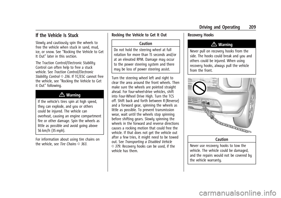 GMC SIERRA DENALI 2024  Owners Manual GMC Sierra/Sierra Denali 2500 HD/3500 HD Owner Manual (GMNA-
Localizing-U.S./Canada-16908340) - 2024 - CRC - 12/13/22
Driving and Operating 209
If the Vehicle Is Stuck
Slowly and cautiously spin the w