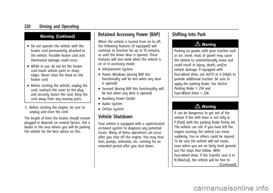 GMC SIERRA DENALI 2024  Owners Manual GMC Sierra/Sierra Denali 2500 HD/3500 HD Owner Manual (GMNA-
Localizing-U.S./Canada-16908340) - 2024 - CRC - 12/13/22
220 Driving and Operating
Warning (Continued)
.Do not operate the vehicle with the