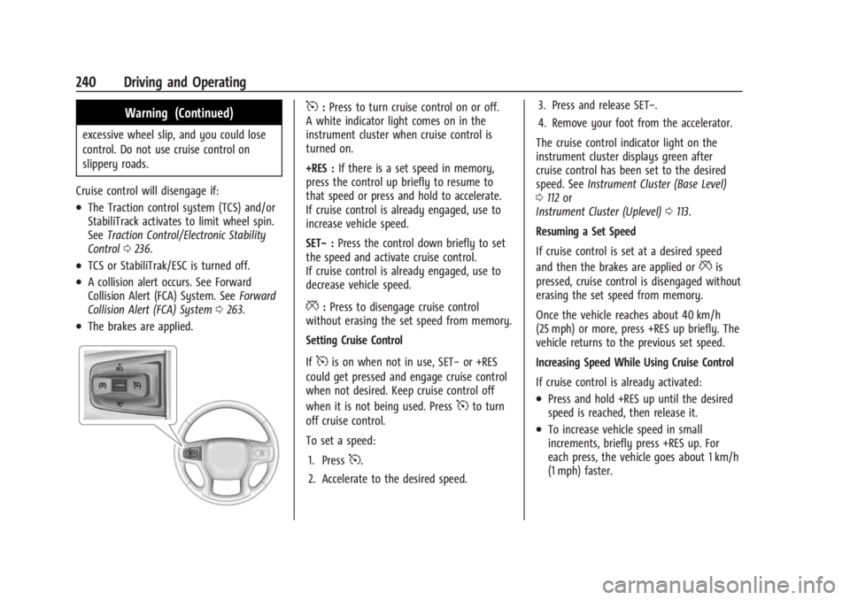 GMC SIERRA DENALI 2024  Owners Manual GMC Sierra/Sierra Denali 2500 HD/3500 HD Owner Manual (GMNA-
Localizing-U.S./Canada-16908340) - 2024 - CRC - 12/13/22
240 Driving and Operating
Warning (Continued)
excessive wheel slip, and you could 