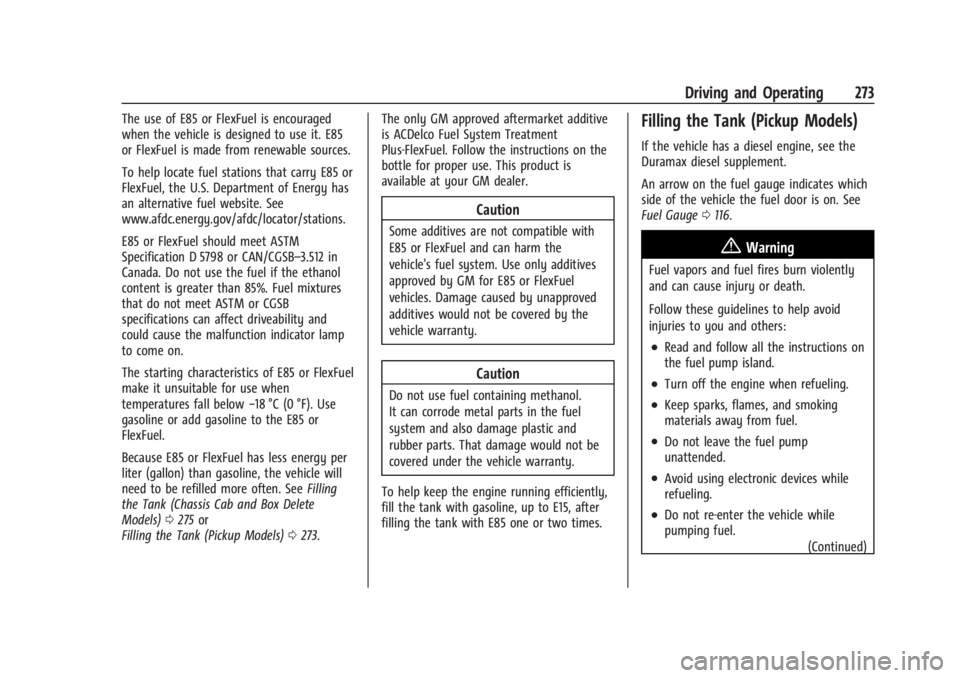 GMC SIERRA DENALI 2024  Owners Manual GMC Sierra/Sierra Denali 2500 HD/3500 HD Owner Manual (GMNA-
Localizing-U.S./Canada-16908340) - 2024 - CRC - 12/13/22
Driving and Operating 273
The use of E85 or FlexFuel is encouraged
when the vehicl