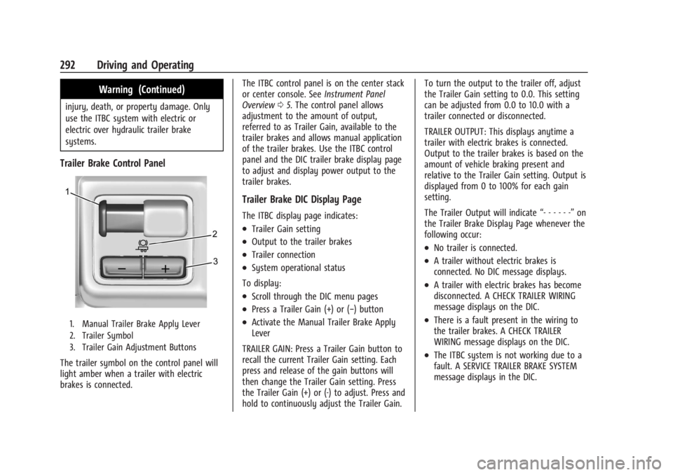 GMC SIERRA DENALI 2024  Owners Manual GMC Sierra/Sierra Denali 2500 HD/3500 HD Owner Manual (GMNA-
Localizing-U.S./Canada-16908340) - 2024 - CRC - 12/13/22
292 Driving and Operating
Warning (Continued)
injury, death, or property damage. O