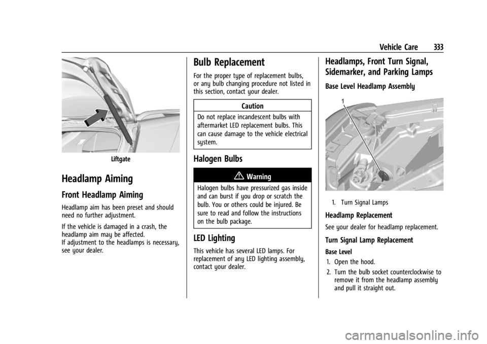 GMC SIERRA DENALI 2024  Owners Manual GMC Sierra/Sierra Denali 2500 HD/3500 HD Owner Manual (GMNA-
Localizing-U.S./Canada-16908340) - 2024 - CRC - 12/7/22
Vehicle Care 333
Liftgate
Headlamp Aiming
Front Headlamp Aiming
Headlamp aim has be