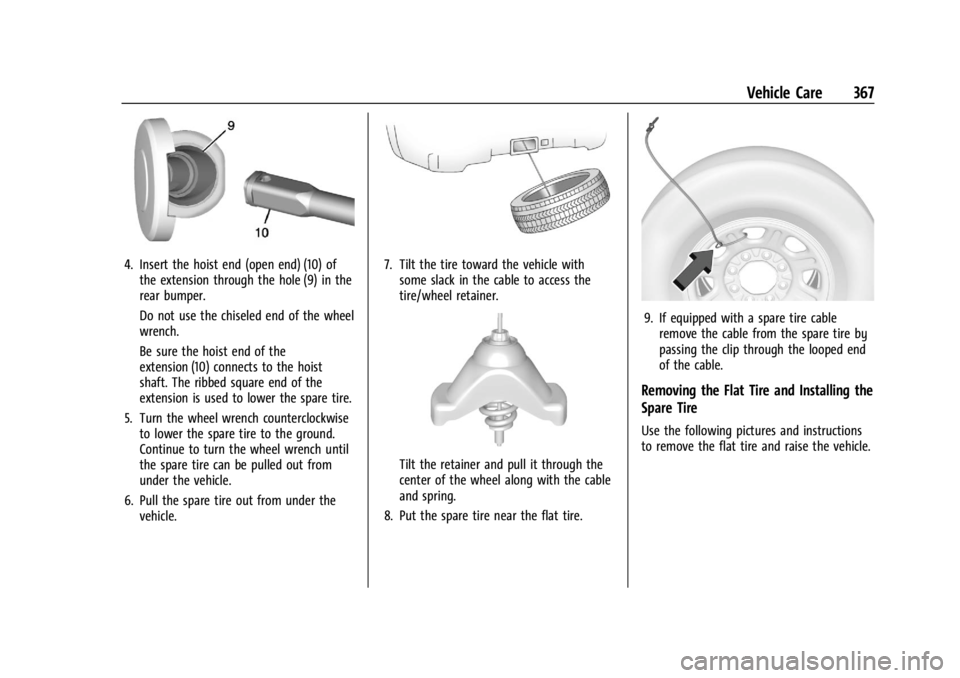 GMC SIERRA DENALI 2024  Owners Manual GMC Sierra/Sierra Denali 2500 HD/3500 HD Owner Manual (GMNA-
Localizing-U.S./Canada-16908340) - 2024 - CRC - 12/7/22
Vehicle Care 367
4. Insert the hoist end (open end) (10) ofthe extension through th