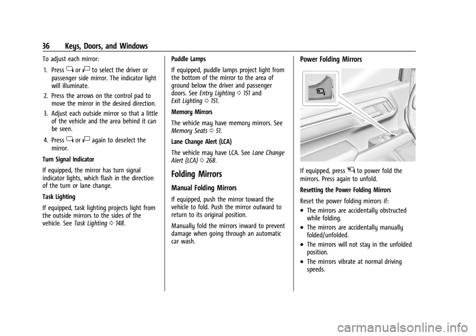 GMC SIERRA DENALI 2024  Owners Manual GMC Sierra/Sierra Denali 2500 HD/3500 HD Owner Manual (GMNA-
Localizing-U.S./Canada-16908340) - 2024 - CRC - 12/7/22
36 Keys, Doors, and Windows
To adjust each mirror:1. Press
jor|to select the driver