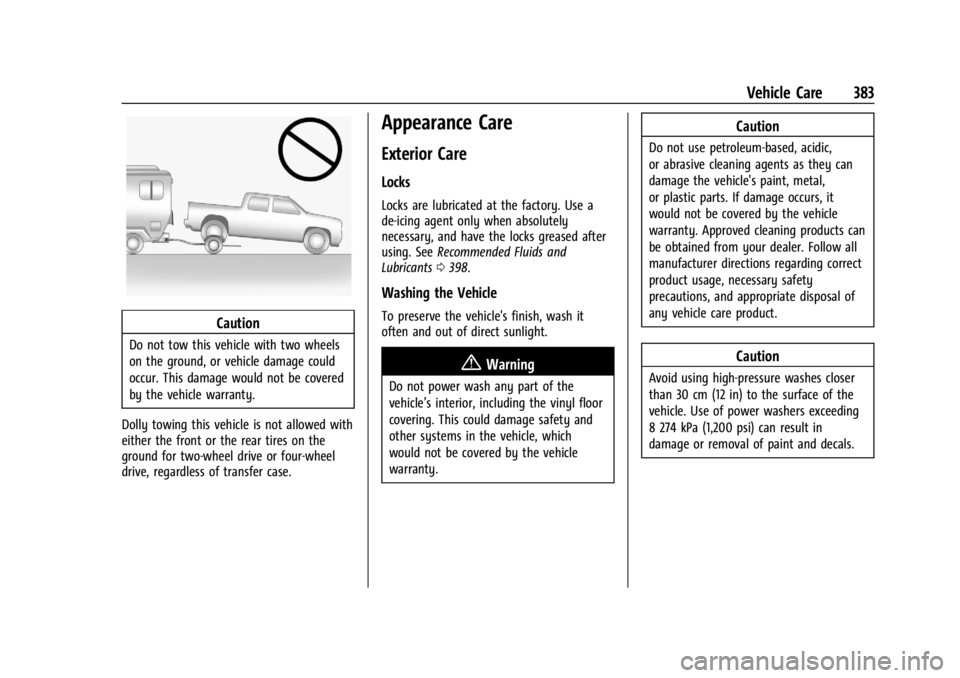 GMC SIERRA DENALI 2024  Owners Manual GMC Sierra/Sierra Denali 2500 HD/3500 HD Owner Manual (GMNA-
Localizing-U.S./Canada-16908340) - 2024 - CRC - 12/7/22
Vehicle Care 383
Caution
Do not tow this vehicle with two wheels
on the ground, or 