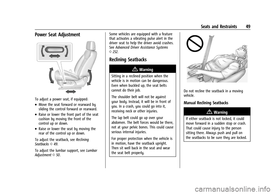 GMC SIERRA DENALI 2024  Owners Manual GMC Sierra/Sierra Denali 2500 HD/3500 HD Owner Manual (GMNA-
Localizing-U.S./Canada-16908340) - 2024 - CRC - 12/7/22
Seats and Restraints 49
Power Seat Adjustment
To adjust a power seat, if equipped:
