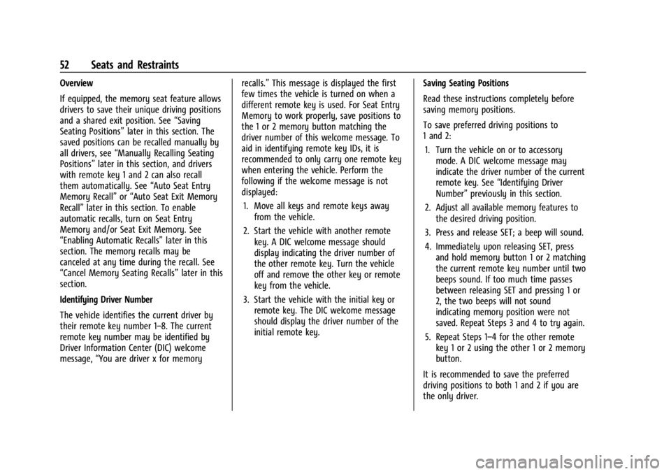 GMC SIERRA DENALI 2024  Owners Manual GMC Sierra/Sierra Denali 2500 HD/3500 HD Owner Manual (GMNA-
Localizing-U.S./Canada-16908340) - 2024 - CRC - 12/7/22
52 Seats and Restraints
Overview
If equipped, the memory seat feature allows
driver