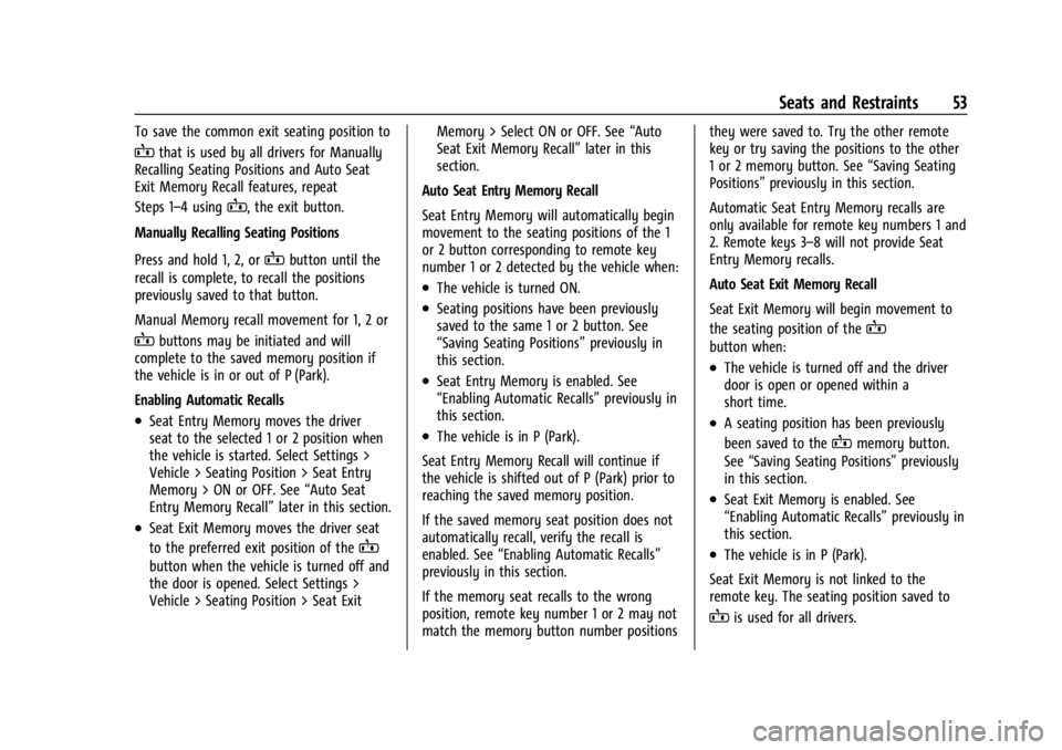 GMC SIERRA DENALI 2024  Owners Manual GMC Sierra/Sierra Denali 2500 HD/3500 HD Owner Manual (GMNA-
Localizing-U.S./Canada-16908340) - 2024 - CRC - 12/7/22
Seats and Restraints 53
To save the common exit seating position to
Bthat is used b