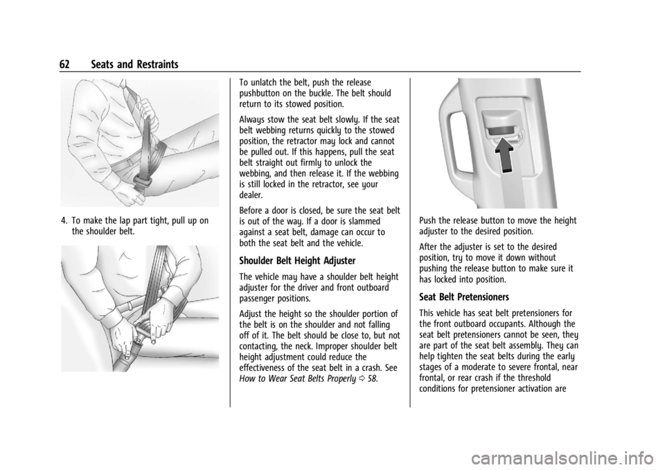 GMC SIERRA DENALI 2024  Owners Manual GMC Sierra/Sierra Denali 2500 HD/3500 HD Owner Manual (GMNA-
Localizing-U.S./Canada-16908340) - 2024 - CRC - 12/7/22
62 Seats and Restraints
4. To make the lap part tight, pull up onthe shoulder belt.