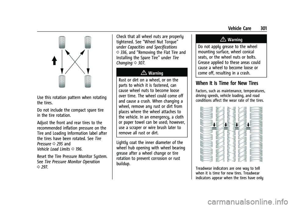 GMC TERRAIN 2022  Owners Manual GMC Terrain/Terrain Denali Owner Manual (GMNA-Localizing-U.S./Canada/
Mexico-16540740) - 2023 - CRC - 6/16/22
Vehicle Care 301
Use this rotation pattern when rotating
the tires.
Do not include the com