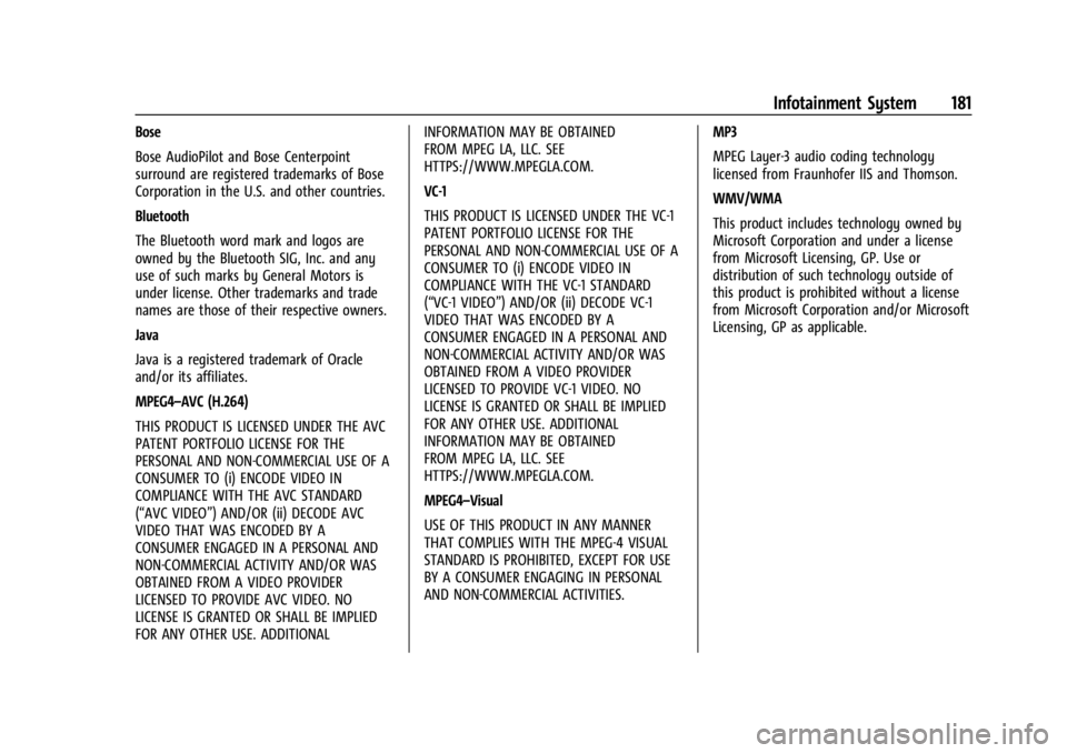 GMC YUKON 2022  Owners Manual GMC Yukon/Yukon XL/Denali Owner Manual (GMNA-Localizing-U.S./
Canada/Mexico-15555988) - 2022 - CRC - 12/3/21
Infotainment System 181
Bose
Bose AudioPilot and Bose Centerpoint
surround are registered t