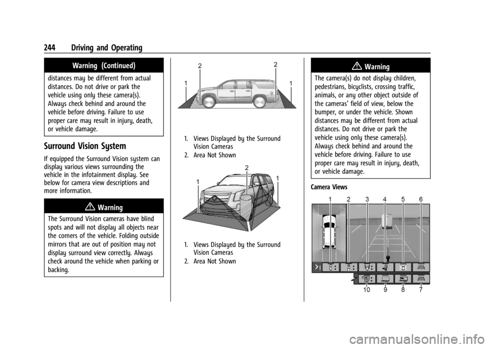 GMC YUKON 2022  Owners Manual GMC Yukon/Yukon XL/Denali Owner Manual (GMNA-Localizing-U.S./
Canada/Mexico-15555988) - 2022 - CRC - 12/3/21
244 Driving and Operating
Warning (Continued)
distances may be different from actual
distan