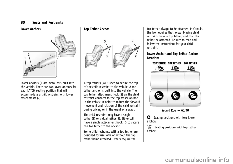 GMC YUKON 2022  Owners Manual GMC Yukon/Yukon XL/Denali Owner Manual (GMNA-Localizing-U.S./
Canada/Mexico-15555988) - 2022 - CRC - 12/3/21
80 Seats and Restraints
Lower Anchors
Lower anchors (1) are metal bars built into
the vehic