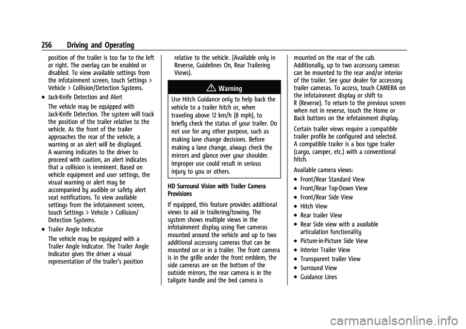 GMC YUKON 2023  Owners Manual GMC Yukon/Yukon XL/Denali Owner Manual (GMNA-Localizing-U.S./
Canada/Mexico-16417394) - 2023 - CRC - 5/16/22
256 Driving and Operating
position of the trailer is too far to the left
or right. The over
