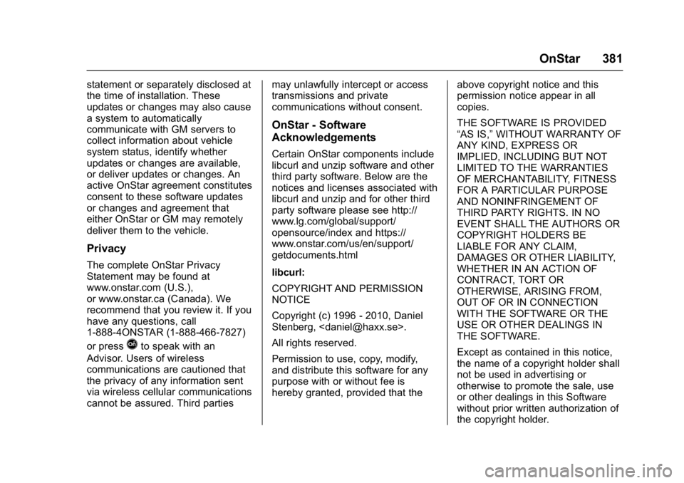 GMC YUKON DENALI 2016  Owners Manual GMC Yukon Denali/Yukon XL Denali Owner Manual (GMNA-Localizing-U.S./
Canada/Mexico-9159308) - 2016 - crc - 6/2/15
OnStar 381
statement or separately disclosed at
the time of installation. These
update