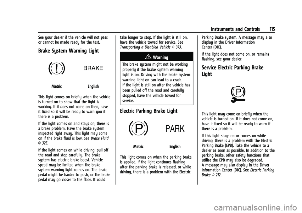 GMC YUKON DENALI 2023  Owners Manual GMC Yukon/Yukon XL/Denali Owner Manual (GMNA-Localizing-U.S./
Canada/Mexico-16417394) - 2023 - CRC - 4/26/22
Instruments and Controls 115
See your dealer if the vehicle will not pass
or cannot be made
