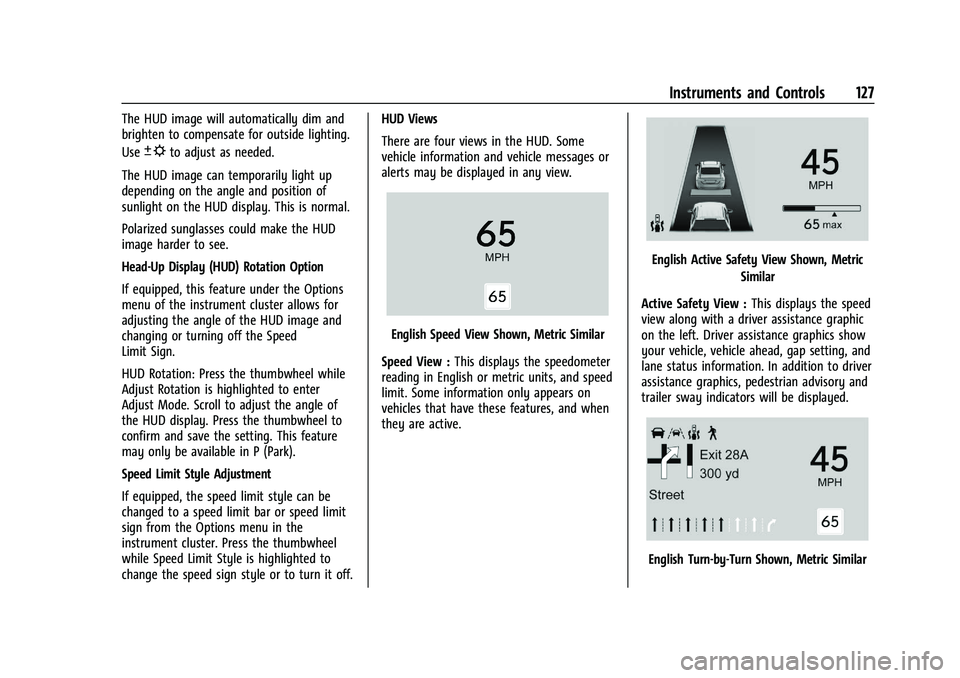 GMC YUKON DENALI 2023  Owners Manual GMC Yukon/Yukon XL/Denali Owner Manual (GMNA-Localizing-U.S./
Canada/Mexico-16417394) - 2023 - CRC - 4/26/22
Instruments and Controls 127
The HUD image will automatically dim and
brighten to compensat