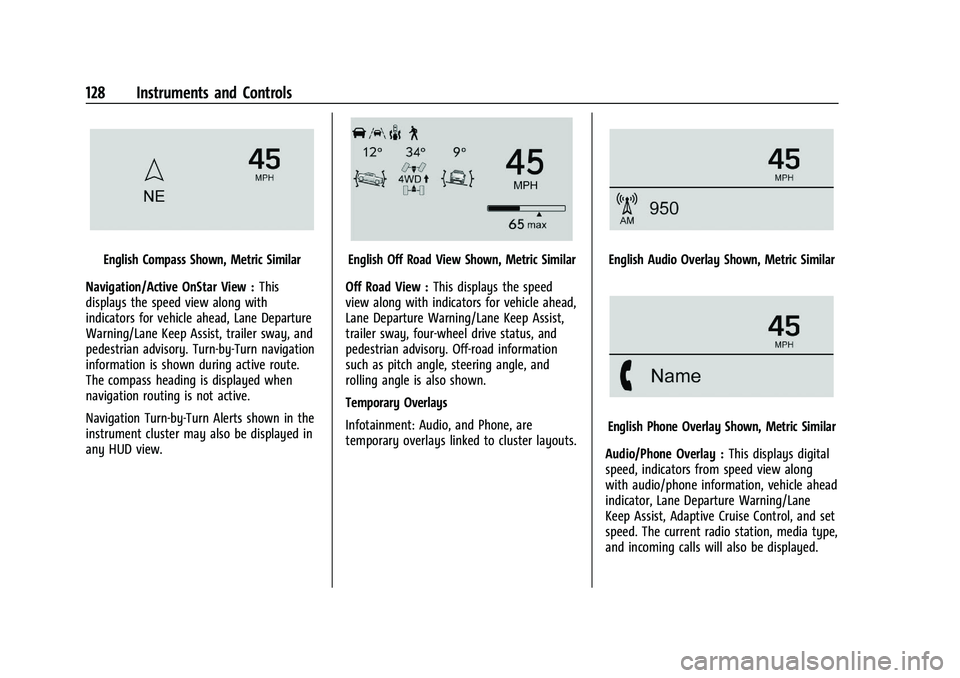 GMC YUKON DENALI 2023  Owners Manual GMC Yukon/Yukon XL/Denali Owner Manual (GMNA-Localizing-U.S./
Canada/Mexico-16417394) - 2023 - CRC - 4/26/22
128 Instruments and Controls
English Compass Shown, Metric Similar
Navigation/Active OnStar