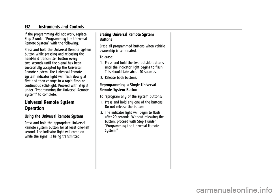 GMC YUKON DENALI 2023  Owners Manual GMC Yukon/Yukon XL/Denali Owner Manual (GMNA-Localizing-U.S./
Canada/Mexico-16417394) - 2023 - CRC - 4/26/22
132 Instruments and Controls
If the programming did not work, replace
Step 2 under“Progra