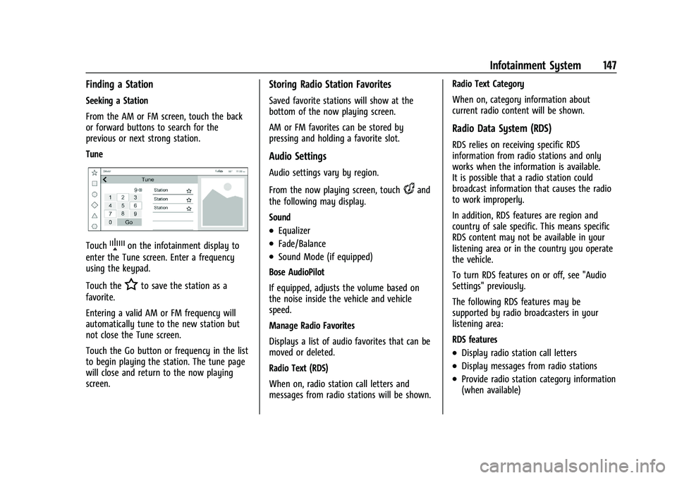 GMC YUKON DENALI 2023  Owners Manual GMC Yukon/Yukon XL/Denali Owner Manual (GMNA-Localizing-U.S./
Canada/Mexico-16417394) - 2023 - CRC - 4/26/22
Infotainment System 147
Finding a Station
Seeking a Station
From the AM or FM screen, touch