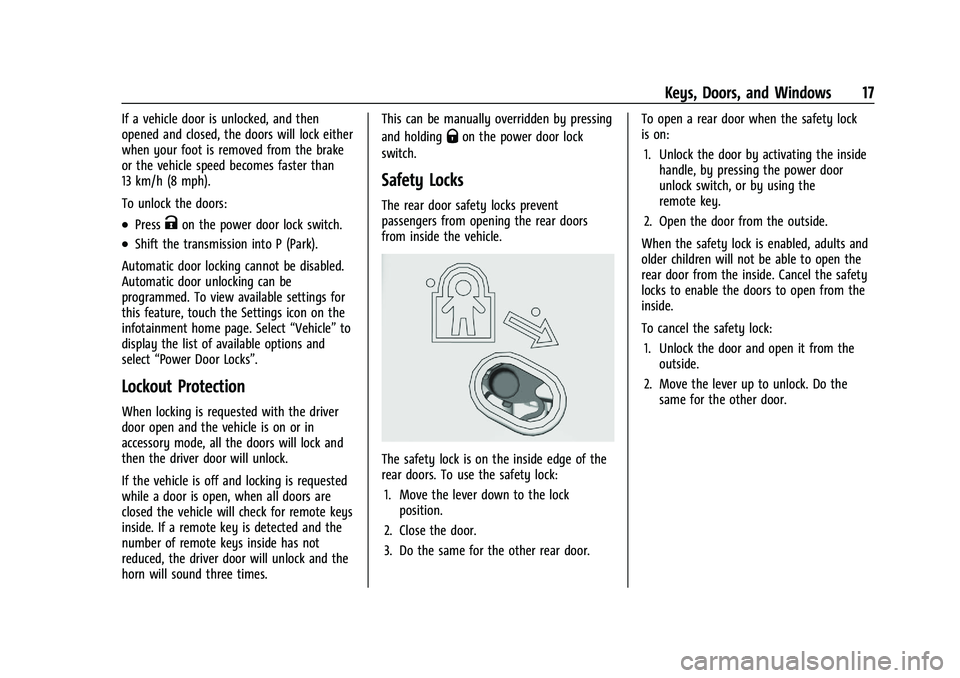 GMC YUKON DENALI 2023  Owners Manual GMC Yukon/Yukon XL/Denali Owner Manual (GMNA-Localizing-U.S./
Canada/Mexico-16417394) - 2023 - CRC - 4/26/22
Keys, Doors, and Windows 17
If a vehicle door is unlocked, and then
opened and closed, the 