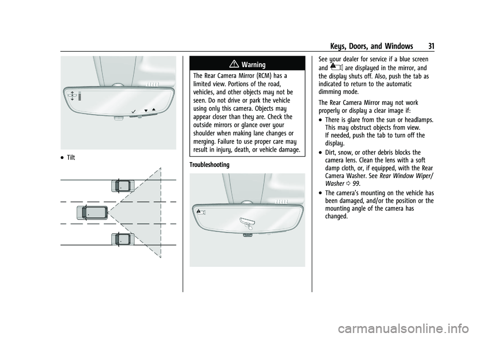GMC YUKON DENALI 2023  Owners Manual GMC Yukon/Yukon XL/Denali Owner Manual (GMNA-Localizing-U.S./
Canada/Mexico-16417394) - 2023 - CRC - 4/26/22
Keys, Doors, and Windows 31
.Tilt
{Warning
The Rear Camera Mirror (RCM) has a
limited view.
