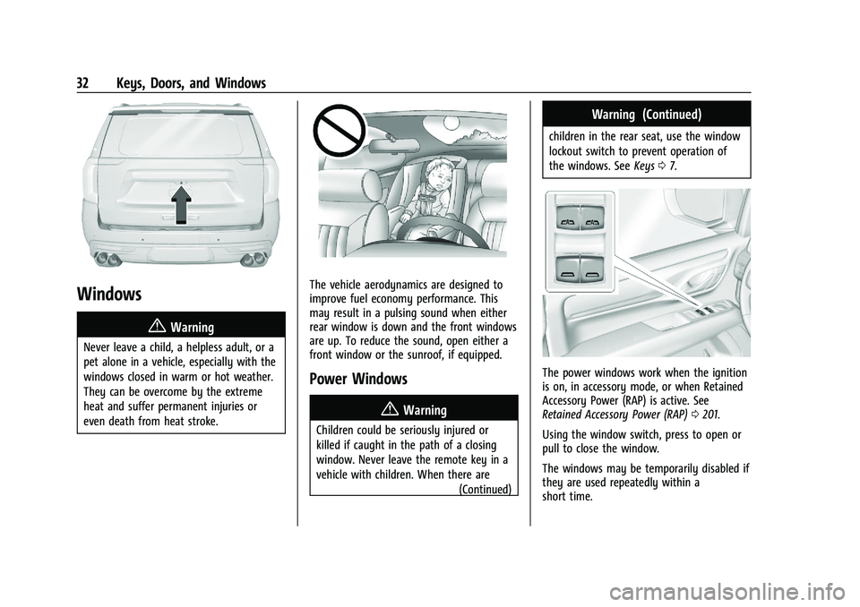GMC YUKON DENALI 2023  Owners Manual GMC Yukon/Yukon XL/Denali Owner Manual (GMNA-Localizing-U.S./
Canada/Mexico-16417394) - 2023 - CRC - 4/26/22
32 Keys, Doors, and Windows
Windows{
Warning
Never leave a child, a helpless adult, or a
pe