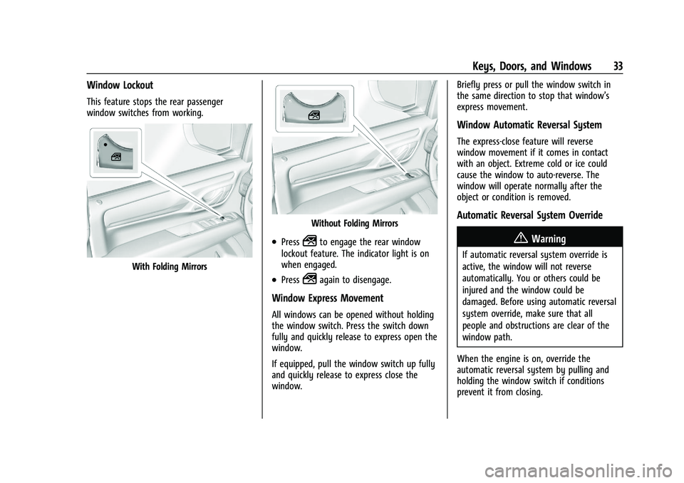 GMC YUKON DENALI 2023  Owners Manual GMC Yukon/Yukon XL/Denali Owner Manual (GMNA-Localizing-U.S./
Canada/Mexico-16417394) - 2023 - CRC - 4/26/22
Keys, Doors, and Windows 33
Window Lockout
This feature stops the rear passenger
window swi