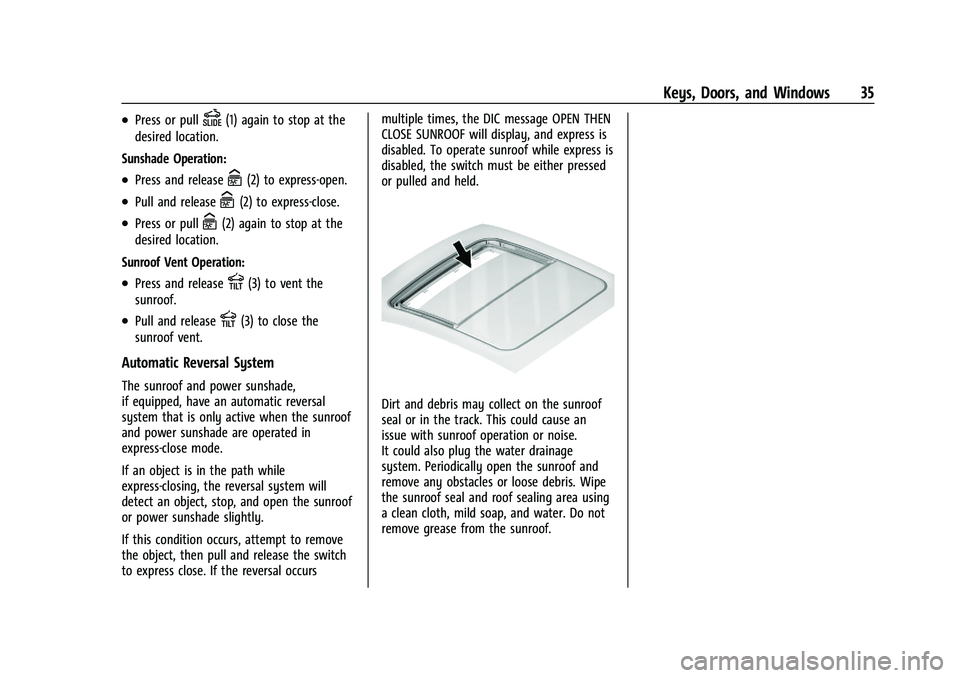 GMC YUKON DENALI 2023  Owners Manual GMC Yukon/Yukon XL/Denali Owner Manual (GMNA-Localizing-U.S./
Canada/Mexico-16417394) - 2023 - CRC - 4/26/22
Keys, Doors, and Windows 35
.Press or pullD(1) again to stop at the
desired location.
Sunsh