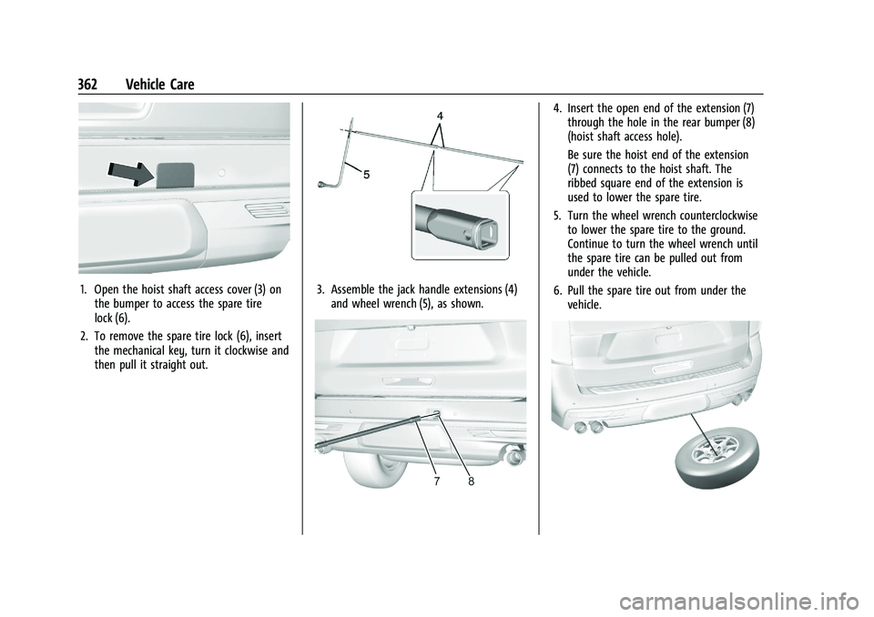GMC YUKON DENALI 2023  Owners Manual GMC Yukon/Yukon XL/Denali Owner Manual (GMNA-Localizing-U.S./
Canada/Mexico-16417394) - 2023 - CRC - 4/26/22
362 Vehicle Care
1. Open the hoist shaft access cover (3) onthe bumper to access the spare 