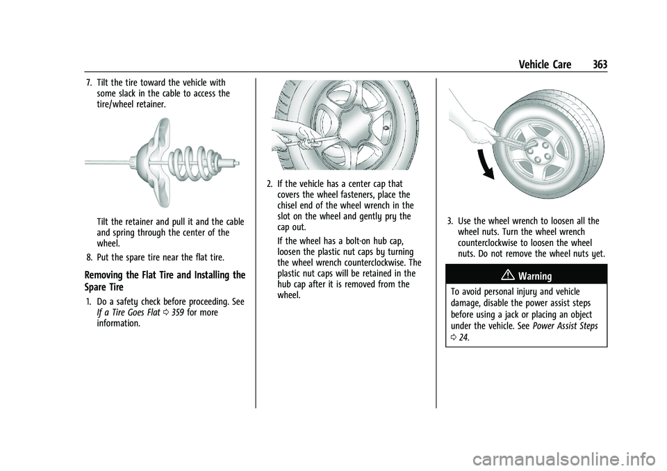 GMC YUKON DENALI 2023  Owners Manual GMC Yukon/Yukon XL/Denali Owner Manual (GMNA-Localizing-U.S./
Canada/Mexico-16417394) - 2023 - CRC - 4/26/22
Vehicle Care 363
7. Tilt the tire toward the vehicle withsome slack in the cable to access 