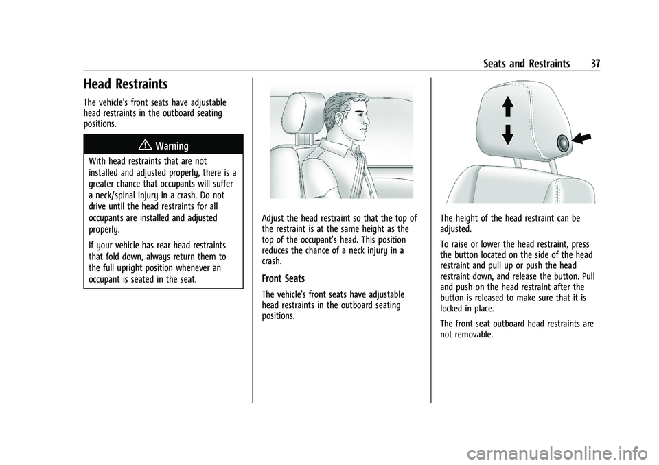 GMC YUKON DENALI 2023  Owners Manual GMC Yukon/Yukon XL/Denali Owner Manual (GMNA-Localizing-U.S./
Canada/Mexico-16417394) - 2023 - CRC - 4/26/22
Seats and Restraints 37
Head Restraints
The vehicle’s front seats have adjustable
head re