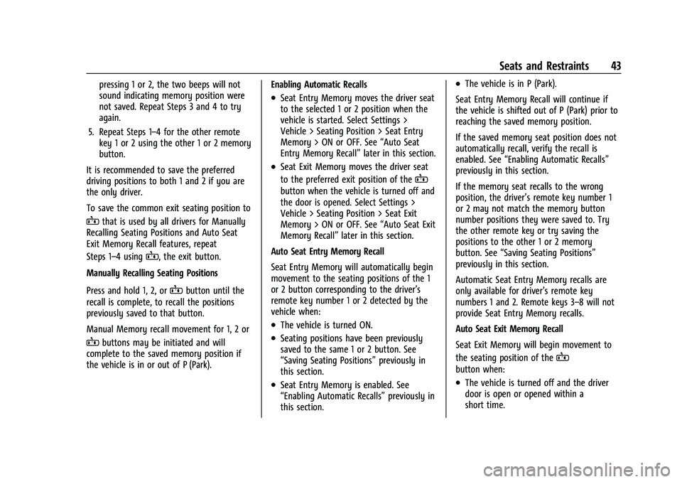 GMC YUKON DENALI 2023  Owners Manual GMC Yukon/Yukon XL/Denali Owner Manual (GMNA-Localizing-U.S./
Canada/Mexico-16417394) - 2023 - CRC - 4/26/22
Seats and Restraints 43
pressing 1 or 2, the two beeps will not
sound indicating memory pos