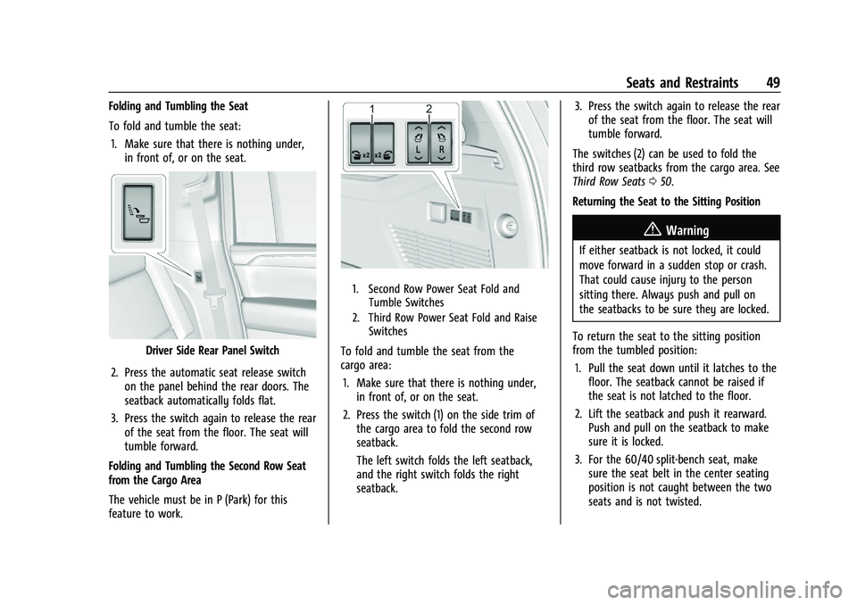 GMC YUKON DENALI 2023  Owners Manual GMC Yukon/Yukon XL/Denali Owner Manual (GMNA-Localizing-U.S./
Canada/Mexico-16417394) - 2023 - CRC - 4/26/22
Seats and Restraints 49
Folding and Tumbling the Seat
To fold and tumble the seat:1. Make s