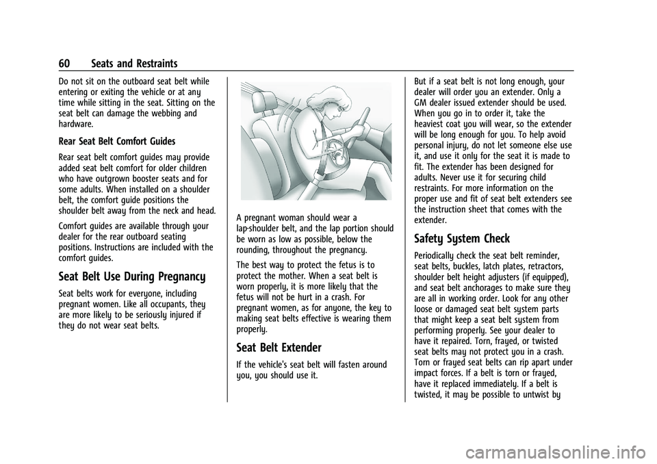 GMC YUKON DENALI 2023  Owners Manual GMC Yukon/Yukon XL/Denali Owner Manual (GMNA-Localizing-U.S./
Canada/Mexico-16417394) - 2023 - CRC - 4/26/22
60 Seats and Restraints
Do not sit on the outboard seat belt while
entering or exiting the 