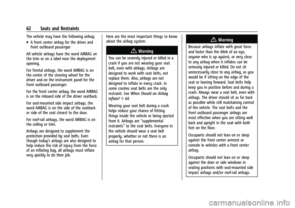 GMC YUKON DENALI 2023  Owners Manual GMC Yukon/Yukon XL/Denali Owner Manual (GMNA-Localizing-U.S./
Canada/Mexico-16417394) - 2023 - CRC - 4/26/22
62 Seats and Restraints
The vehicle may have the following airbag:
.A front center airbag f