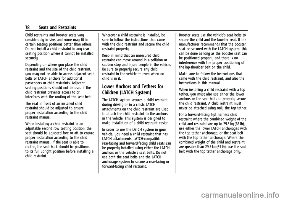 GMC YUKON DENALI 2023  Owners Manual GMC Yukon/Yukon XL/Denali Owner Manual (GMNA-Localizing-U.S./
Canada/Mexico-16417394) - 2023 - CRC - 4/26/22
78 Seats and Restraints
Child restraints and booster seats vary
considerably in size, and s