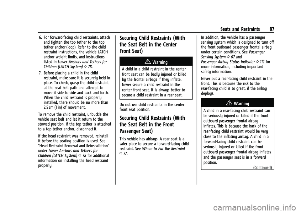 GMC YUKON DENALI 2023  Owners Manual GMC Yukon/Yukon XL/Denali Owner Manual (GMNA-Localizing-U.S./
Canada/Mexico-16417394) - 2023 - CRC - 4/26/22
Seats and Restraints 87
6. For forward-facing child restraints, attachand tighten the top t