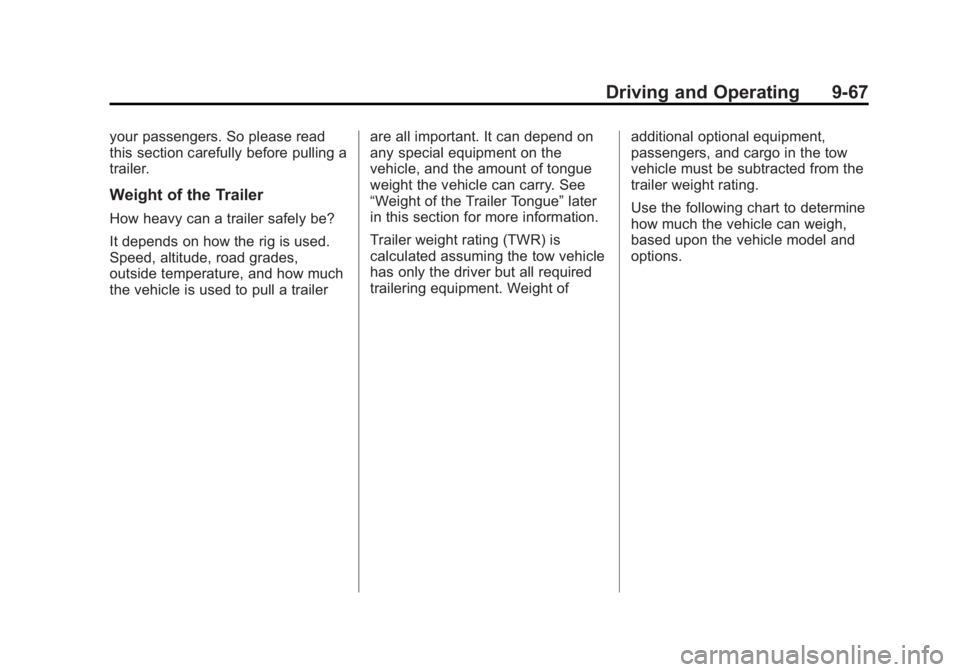 GMC YUKON XL 2013  Owners Manual Black plate (67,1)GMC Yukon/Yukon XL Owner Manual - 2013 - CRC 2nd edition - 8/15/12
Driving and Operating 9-67
your passengers. So please read
this section carefully before pulling a
trailer.
Weight 