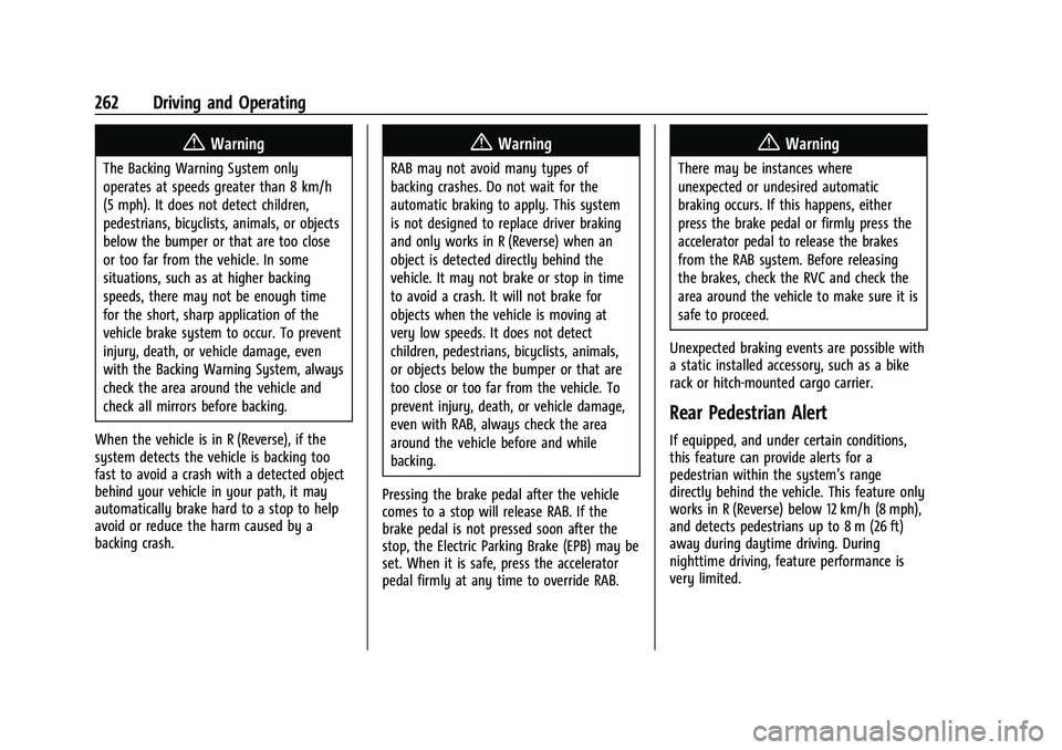 GMC YUKON XL 2023 Owners Manual GMC Yukon/Yukon XL/Denali Owner Manual (GMNA-Localizing-U.S./
Canada/Mexico-16417394) - 2023 - CRC - 5/16/22
262 Driving and Operating
{Warning
The Backing Warning System only
operates at speeds great GMC YUKON XL 2023 Owners Manual GMC Yukon/Yukon XL/Denali Owner Manual (GMNA-Localizing-U.S./
Canada/Mexico-16417394) - 2023 - CRC - 5/16/22
262 Driving and Operating
{Warning
The Backing Warning System only
operates at speeds great