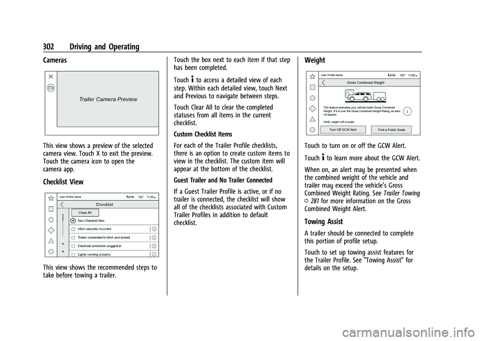 GMC YUKON XL 2023 Owners Manual GMC Yukon/Yukon XL/Denali Owner Manual (GMNA-Localizing-U.S./
Canada/Mexico-16417394) - 2023 - CRC - 5/16/22
302 Driving and Operating
Cameras
This view shows a preview of the selected
camera view. To GMC YUKON XL 2023 Owners Manual GMC Yukon/Yukon XL/Denali Owner Manual (GMNA-Localizing-U.S./
Canada/Mexico-16417394) - 2023 - CRC - 5/16/22
302 Driving and Operating
Cameras
This view shows a preview of the selected
camera view. To