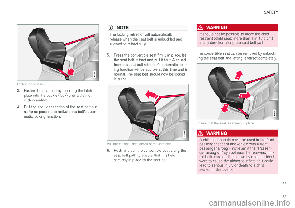 VOLVO S60 INSCRIPTION 2018 Owner´s Manual SAFETY
}}
53
G022848
Fasten the seat belt
3. Fasten the seat belt by inserting the latchplate into the buckle (lock) until a distinct click is audible.
4. Pull the shoulder section of the seat belt ou VOLVO S60 INSCRIPTION 2018 Owner´s Manual SAFETY
}}
53
G022848
Fasten the seat belt
3. Fasten the seat belt by inserting the latchplate into the buckle (lock) until a distinct click is audible.
4. Pull the shoulder section of the seat belt ou